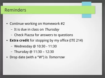 Reminders  Continue working on Homework #2  It is due in class on Thursday  Check Piazza
