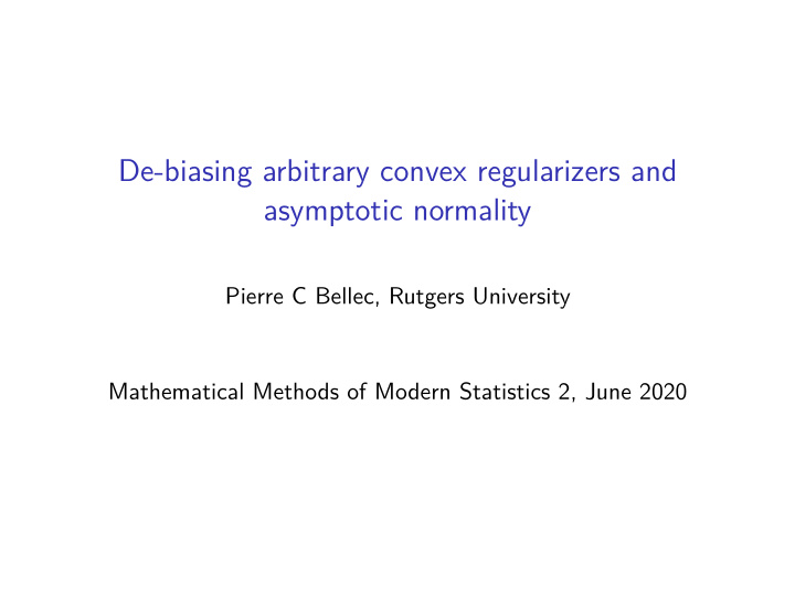 de biasing arbitrary convex regularizers and asymptotic