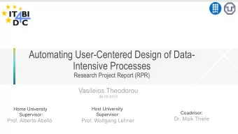 Automating User-Centered Design of Data-  Intensive Processes  Research Project Report (RPR)
