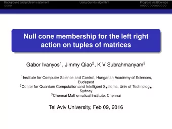 Null cone membership for the left right  action on tuples of matrices Gabor Ivanyos 1 , Jimmy Qiao