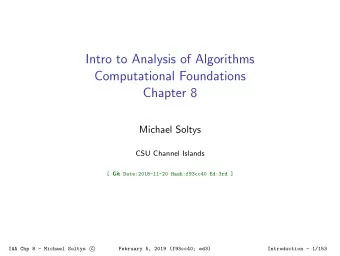 Intro to Analysis of Algorithms  Computational Foundations  Chapter 8  Michael Soltys  CSU Channel