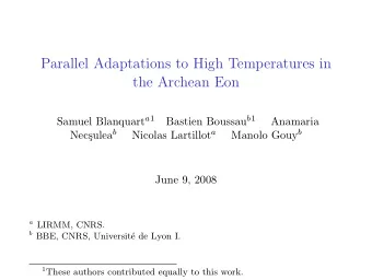 Parallel Adaptations to High Temperatures in  the Archean Eon Samuel Blanquart a 1 Bastien Boussau