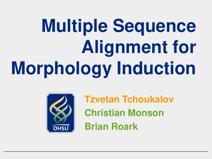alignment for morphology induction