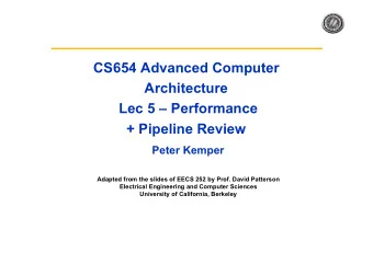 CS654 Advanced Computer  Architecture  Lec 5  Performance  + Pipeline Review  Peter Kemper