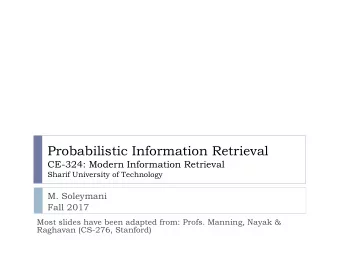 Probabilistic Information Retrieval  CE-324: Modern Information Retrieval  Sharif University of