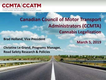 Canadian Council of Motor Transport  Administrators (CCMTA)  Cannabis Legalization  Brad Holland,