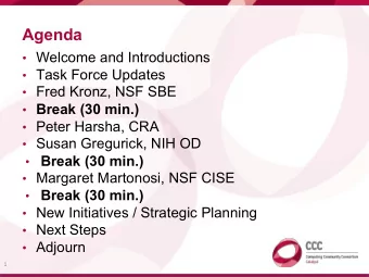 Agenda  Welcome and Introductions  Task Force Updates  Fred Kronz, NSF SBE  Break (30