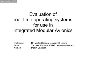 Evaluation of  real-time operating systems  for use in  Integrated Modular Avionics  Professor: