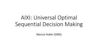 AIXI: Universal Optimal  Sequential Decision Making  Marcus Hutter (2005)  Reinforcement Learning