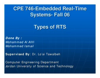 CPE 746-  -Embedded Real  Embedded Real-  -Time  Time  CPE 746  Systems-  - Fall 06  Fall 06