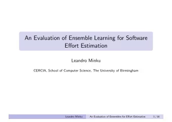 An Evaluation of Ensemble Learning for Software  Effort Estimation  Leandro Minku  CERCIA, School