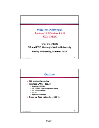 Wireless Networks L ecture 12: Wireless LAN  802.11 MAC  Peter Steenkiste  CS and ECE, Carnegie