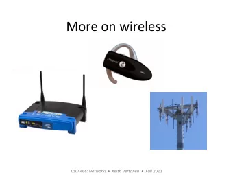 More  on  wireless    CSCI  466:  Networks      Keith  Vertanen