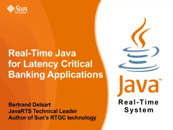 Real-Time Java  for Latency Critical  Banking Applications  Real-Time  Bertrand Delsart  System
