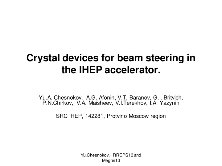 crystal devices for beam steering in the ihep accelerator
