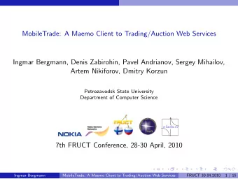 MobileTrade: A Maemo Client to Trading/Auction Web Services  Ingmar Bergmann, Denis Zabirohin,