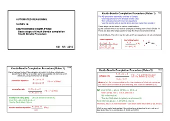 Knuth-Bendix Completion Procedure (Rules 1)  The KB procedure essentially consists of 3 steps: