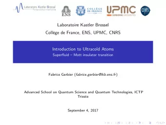 Laboratoire Kastler Brossel  Collge de France, ENS, UPMC, CNRS  Introduction to Ultracold Atoms