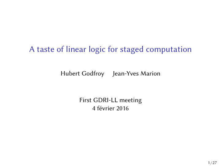 a taste of linear logic for staged computation