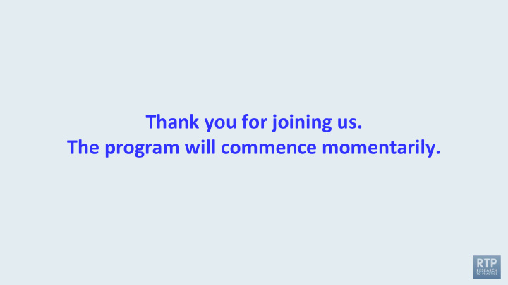thank you for joining us the program will commence
