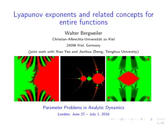 Lyapunov exponents and related concepts for  entire functions  Walter Bergweiler