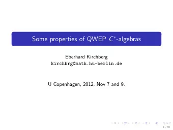 Some properties of QWEP C  -algebras  Eberhard Kirchberg  kirchbrg@math.hu-berlin.de  U