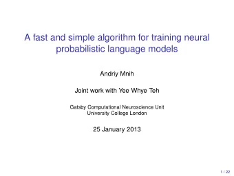 A fast and simple algorithm for training neural  probabilistic language models  Andriy Mnih  Joint