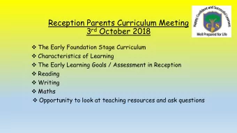 3 rd October 2018  The Early Foundation Stage Curriculum  Characteristics of Learning  The