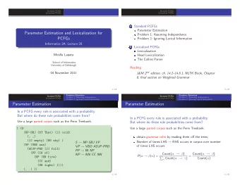 Parameter Estimation and Lexicalization for  Problem 1: Assuming Independence  PCFGs  Problem 2: