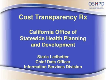Cost Transparency Rx  California Office of  Statewide Health Planning  and Development  Starla