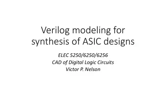 Verilog modeling for  synthesis of ASIC designs  ELEC 5250/6250/6256  CAD of Digital Logic Circuits