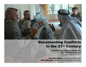 Documenting Conflicts in the 21 st Century  Society of American Archivists  2011 Research Forum