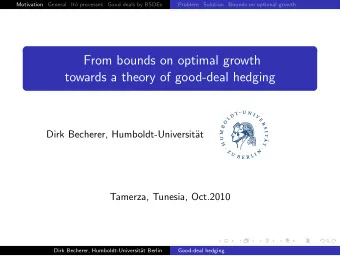 From bounds on optimal growth  towards a theory of good-deal hedging  Dirk Becherer,