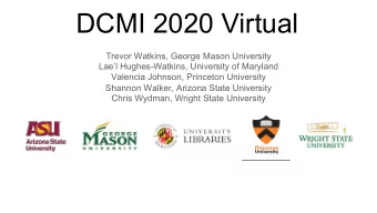 DCMI 2020 Virtual  Trevor Watkins, George Mason University  Lael Hughes-Watkins, University of