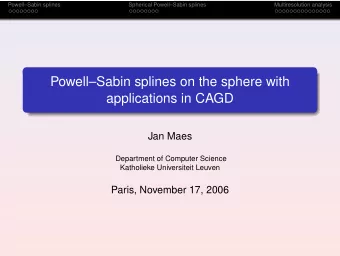 PowellSabin splines on the sphere with  applications in CAGD  Jan Maes  Department of Computer