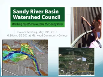Council Meeting, May 18 th , 2015  6:30pm, GE 201 at Mt. Hood Community College  Council