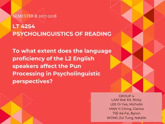 LT 4254  PSYCHOLINGUISTICS OF READING  To what extent does the language  proficiency of the L2