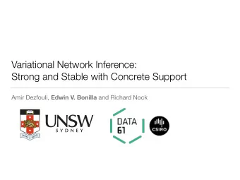 Variational Network Inference:   Strong and Stable with Concrete Support Amir Dezfouli, Edwin V.