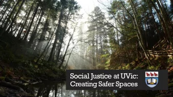 Social Justice at UVic:  Creating Safer Spaces  Facilitator Introductions  Agenda  -