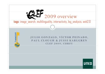 What CLIR researchers assume  User is  User needs  Machine  happy (or  information.  searches.