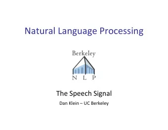 Natural Language Processing The Speech Signal Dan Klein  UC Berkeley Speech in a Slide Frequency
