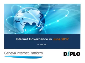 Internet Governance in June 2017  27 June 2017  Main events in June  30 May-2 June International