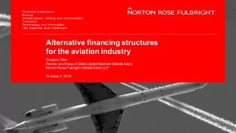 Alternative financing structures  for the aviation industry  Gregory Man  Partner and Head of Debt