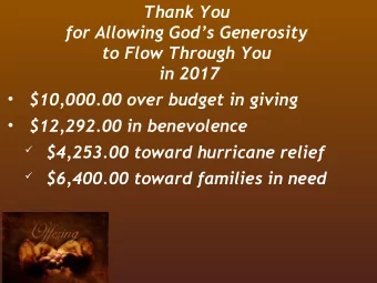 Thank You  for Allowing Gods Generosity  to Flow Through You  in 2017    $10,000.00 over