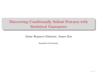 Discovering Conditionally Salient Features with  Statistical Guarantees  Jaime Roquero Gimenez,