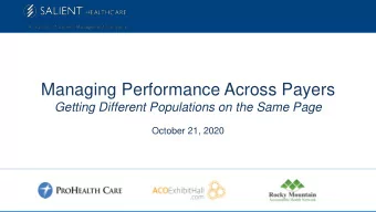 Managing Performance Across Payers  Getting Different Populations on the Same Page  October 21,