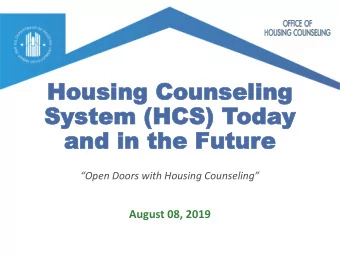 Housing C  Housing Counseling  ounseling  System (HCS) T  System (HCS) Today  oday  and i  and in