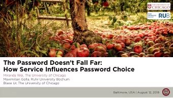 The Password Doesnt Fall Far:  How Service Influences Password Choice Miranda Wei, The