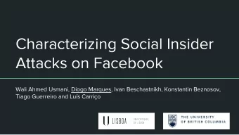 Characterizing Social Insider  Attacks on Facebook  Wali Ahmed Usmani, Diogo Marques, Ivan