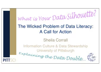 The Wicked Problem of Data Literacy:  A Call for Action  Sheila Corrall  Information Culture &amp;